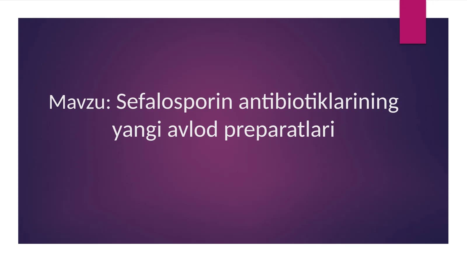 Sefalosporin antibiotiklarining yangi avlod preparatlari