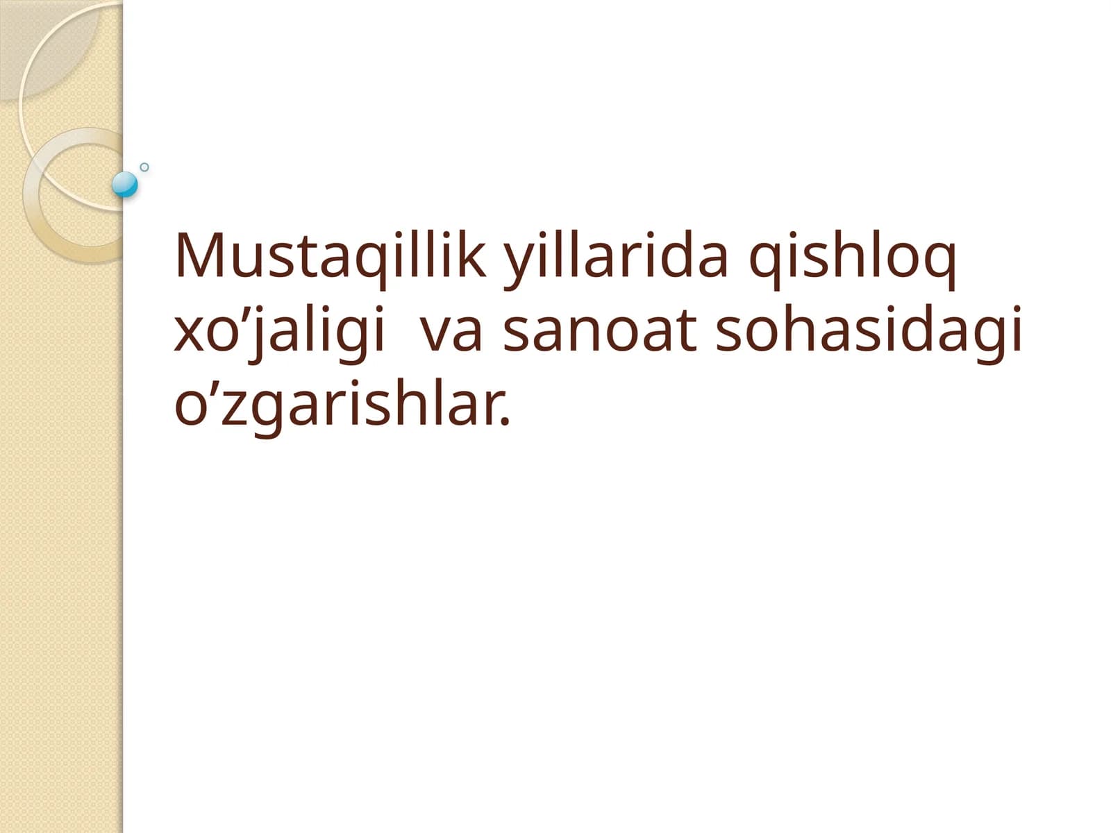 Mustaqillikyillarida qishloq xo’jaligi va sanoat sohasidagi o’zgarishlar