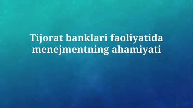 Tijorat banklari faoliyatidamenejmentningahamiyati