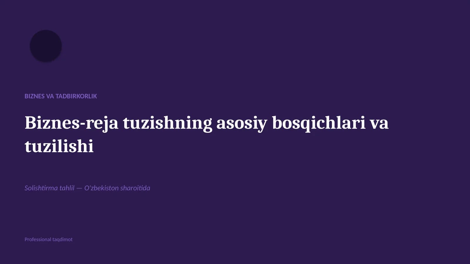 Biznes-reja tuzishning asosiy bosqichlari va tuzilishi