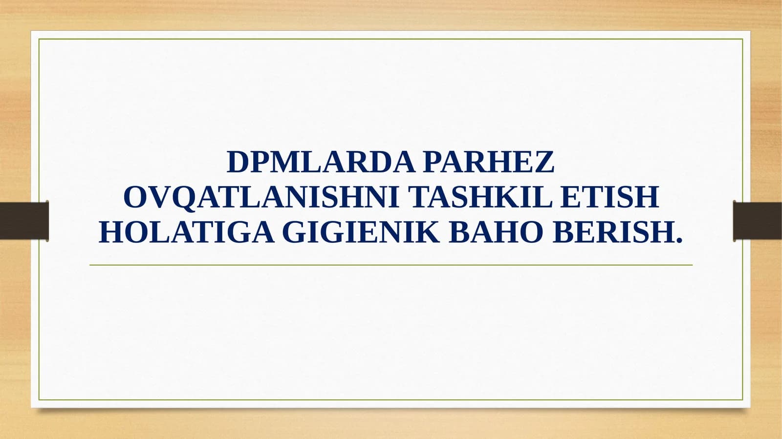 DPMLARDA PARHEZ OVQATLANISHNI TASHKIL ETISH HOLATIGA GIGIENIK BAHO BERISH