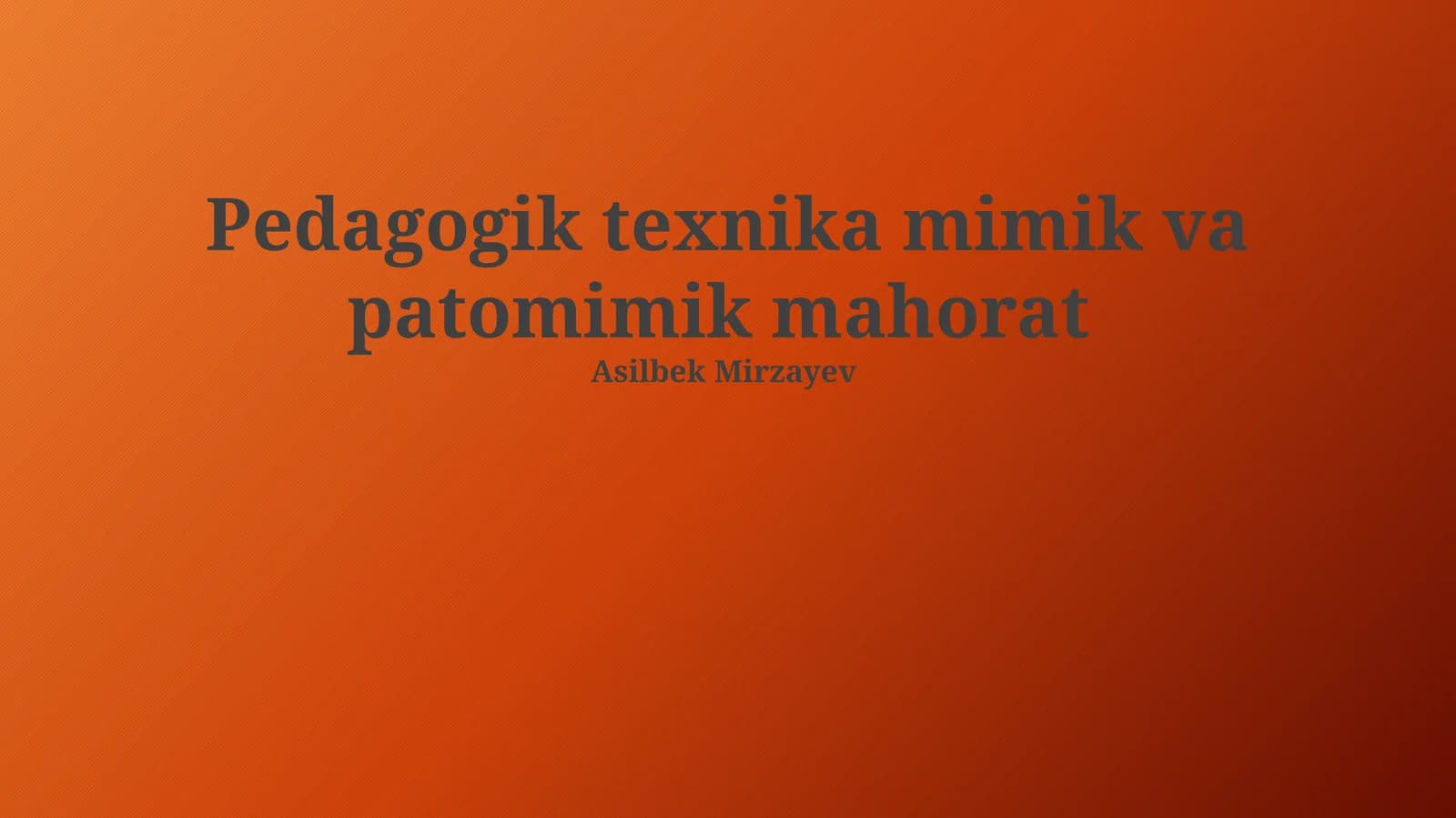 Pedagogik texnika mimik va patomimik mahorat