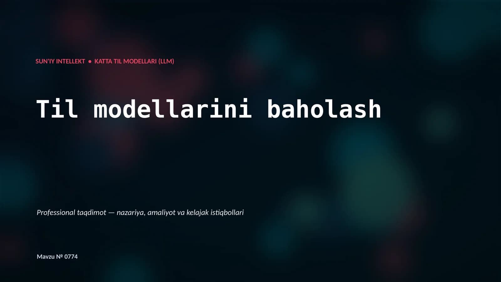 SUN'IY INTELLEKT • KATTA TIL MODELLARI (LLM)