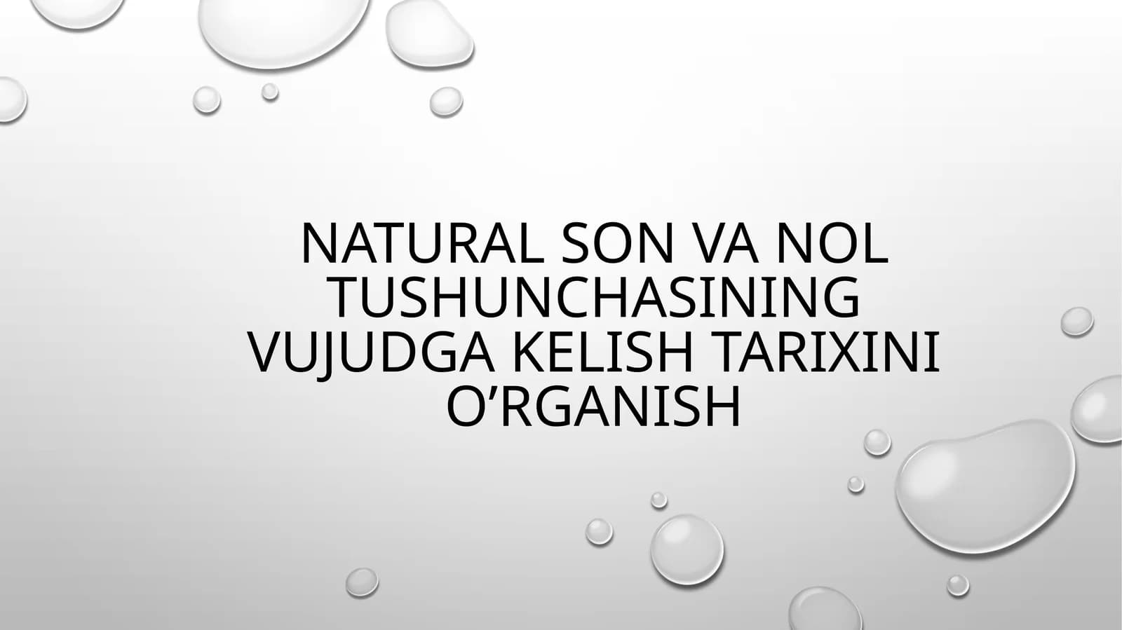 Natural son va nol tushunchasining vujudga kelish tarixini o’rganish