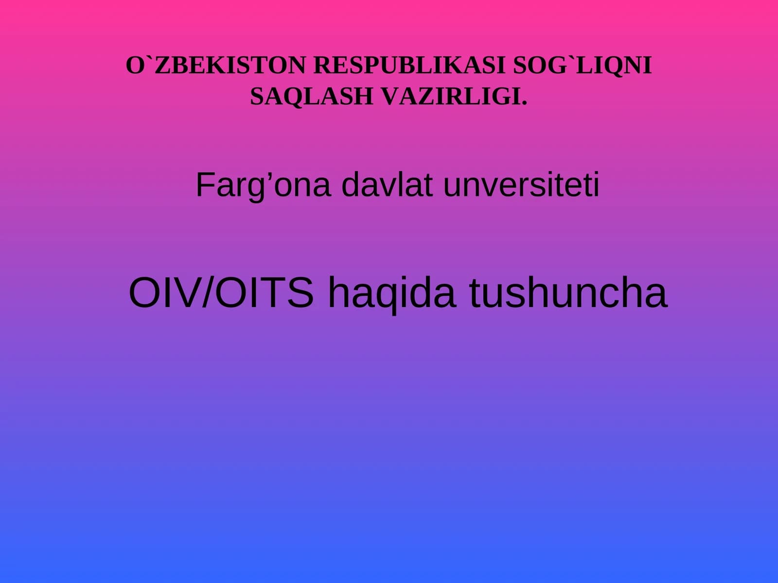 OITSOrttirilgan Immunitet Tanqisligi Sindromi
