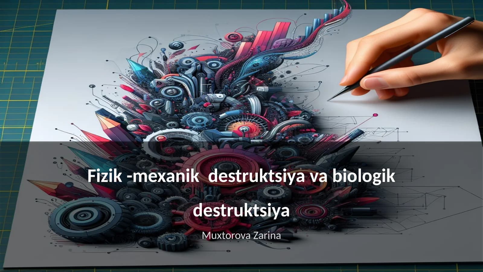 Fizik -mexanik destruktsiya va biologik destruktsiya