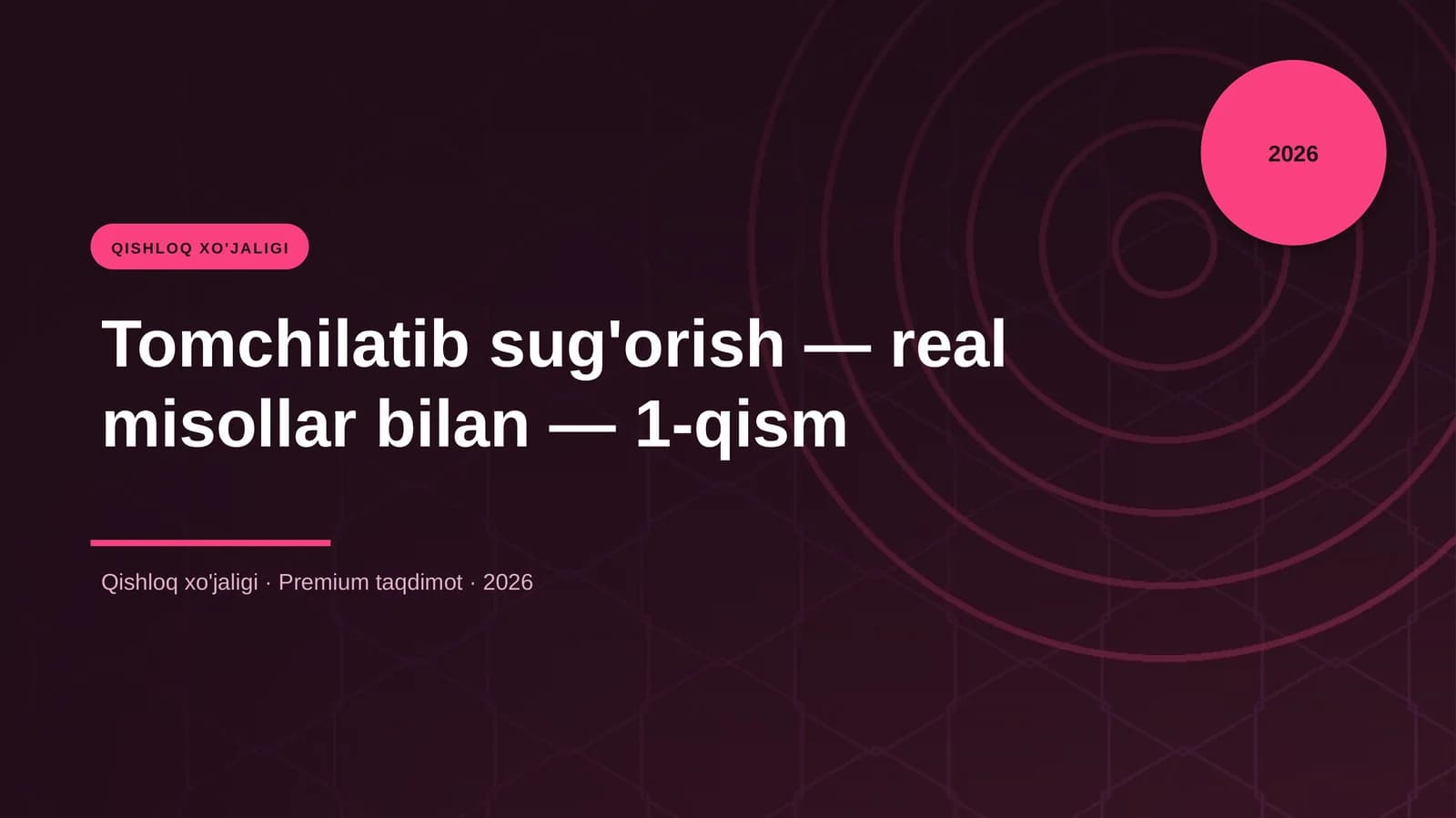 Tomchilatib sug'orish — real misollar bilan — 1-qism