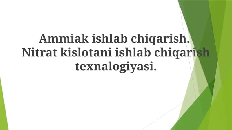 Ammiak ishlab chiqarish.Nitrat kislotani ishlab chiqarish texnologiyasi
