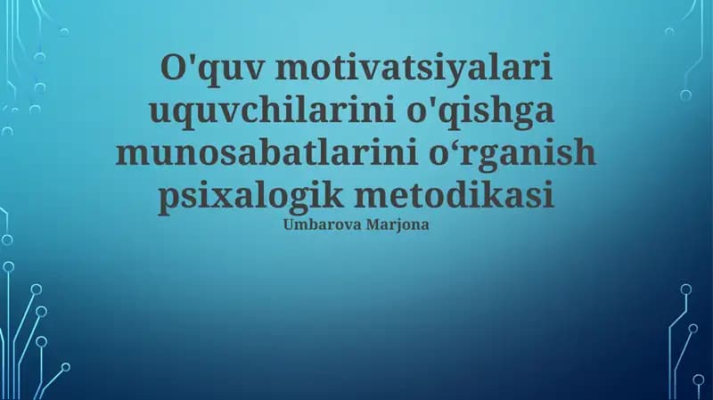 O'quv motivatsiyalari uquvchilarini o'qishga munosabatlarini oʻrganish psixalogik metodikasi