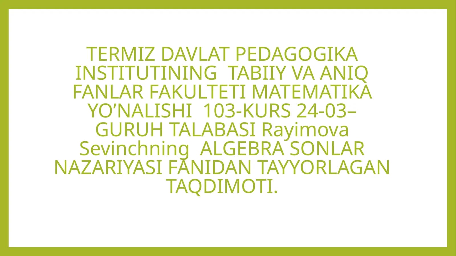 ALGEBRA SONLAR NAZARIYASI FANIDAN TAYYORLAGAN TAQDIMOTI