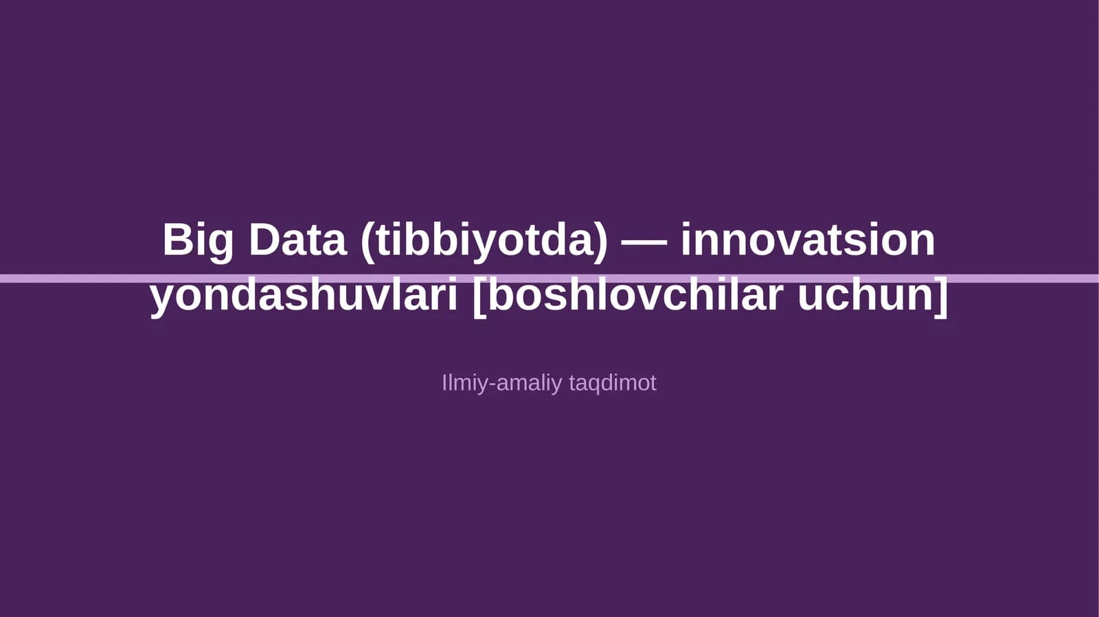 Big Data (tibbiyotda) — innovatsion yondashuvlari [boshlovchilar uchun]