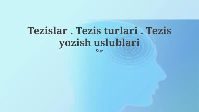Tezislar. Tezis turlari. Tezis yozish uslublari