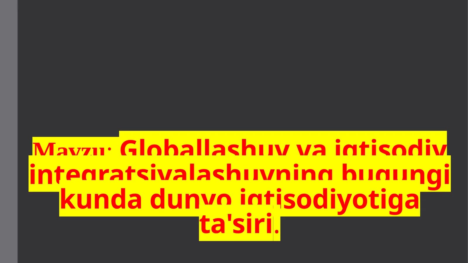 Globallashuv va iqtisodiy integratsiyalashuv