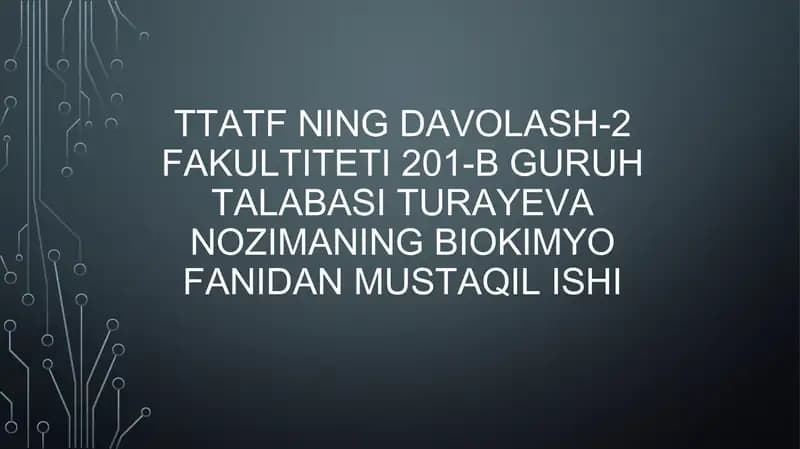Ttatf ning davolash-2 fakulteti 201-b guruh talabasi turayeva nozimaning biokimyo fanidan mustaqil ishi