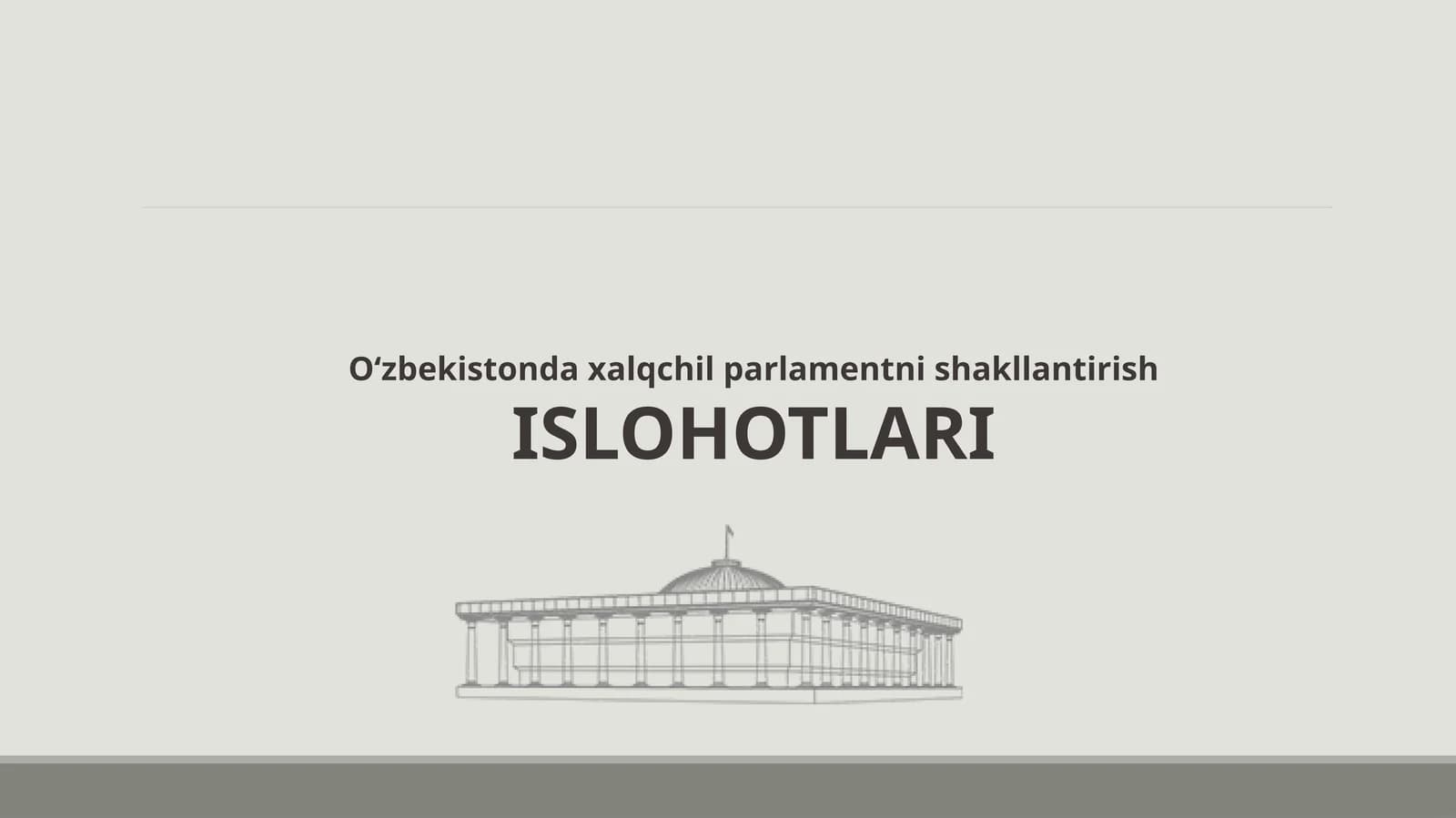 O‘zbekistonda xalqchil parlamentni shakllantirish ISLOHOTLARI