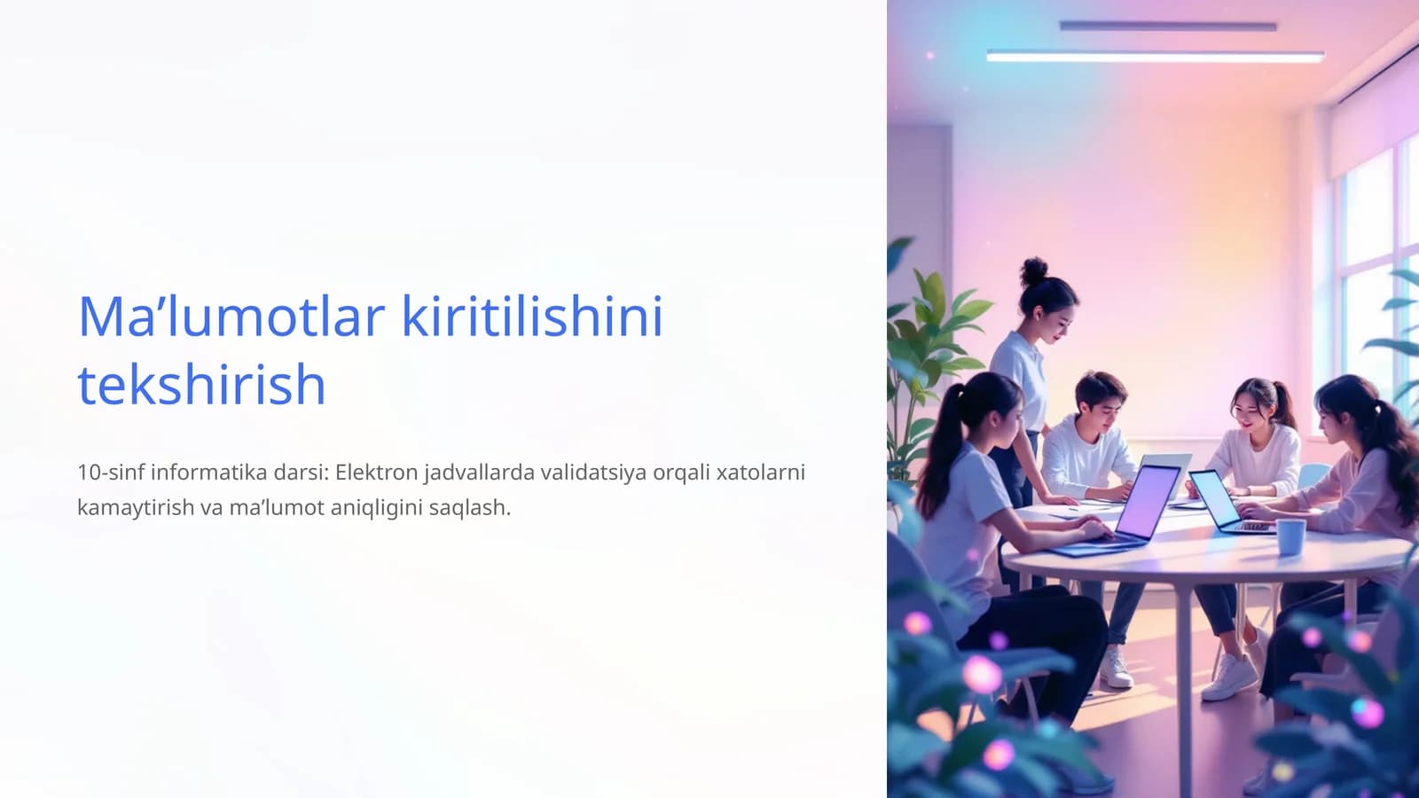 Elektron jadvallarda validatsiya orqali xatolarni kamaytirish va ma’lumot aniqligini saqlash