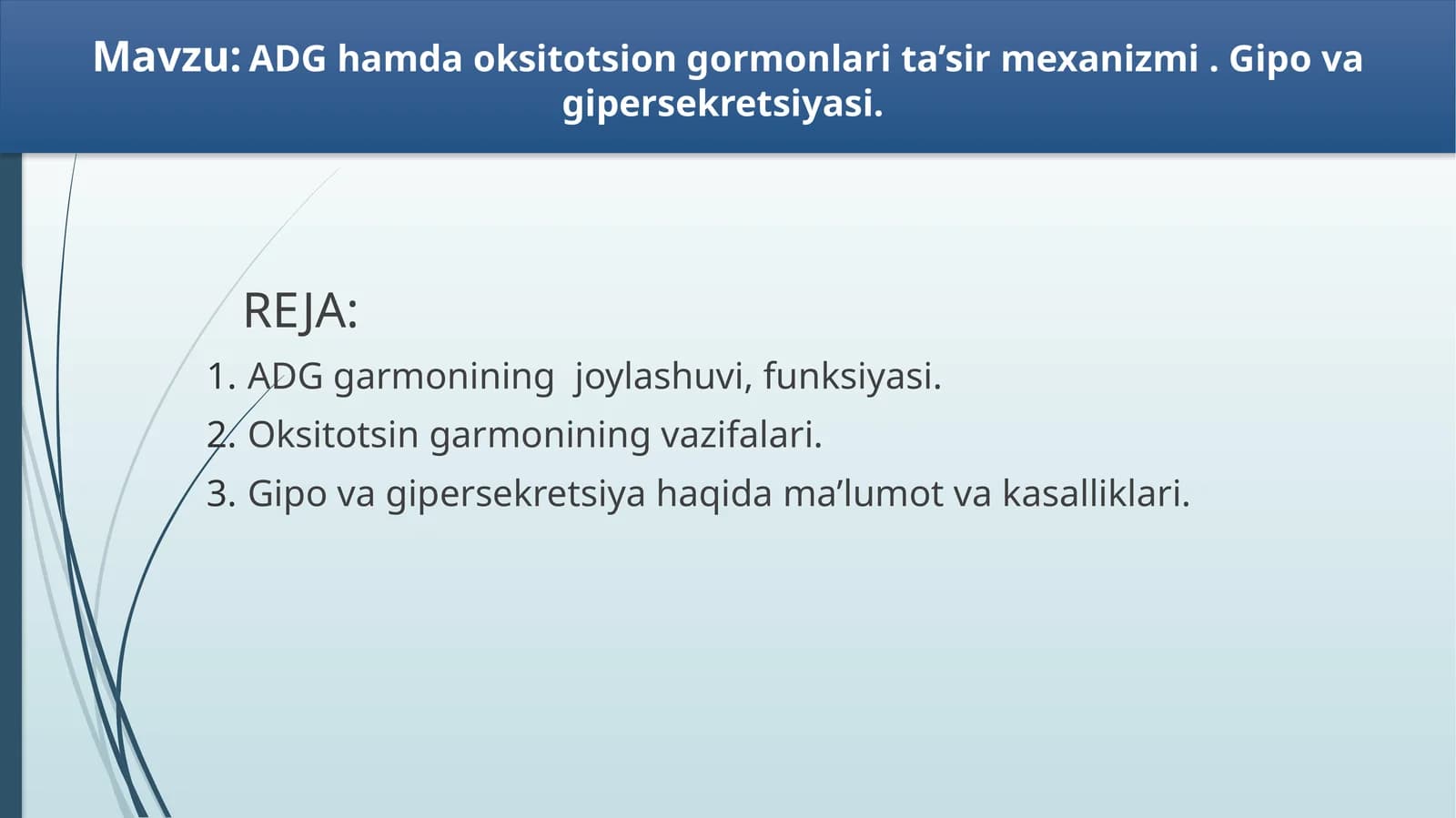 ADG hamda oksitotsion gormonlari ta’sir mexanizmi . Gipo va gipersekretsiyasi.
