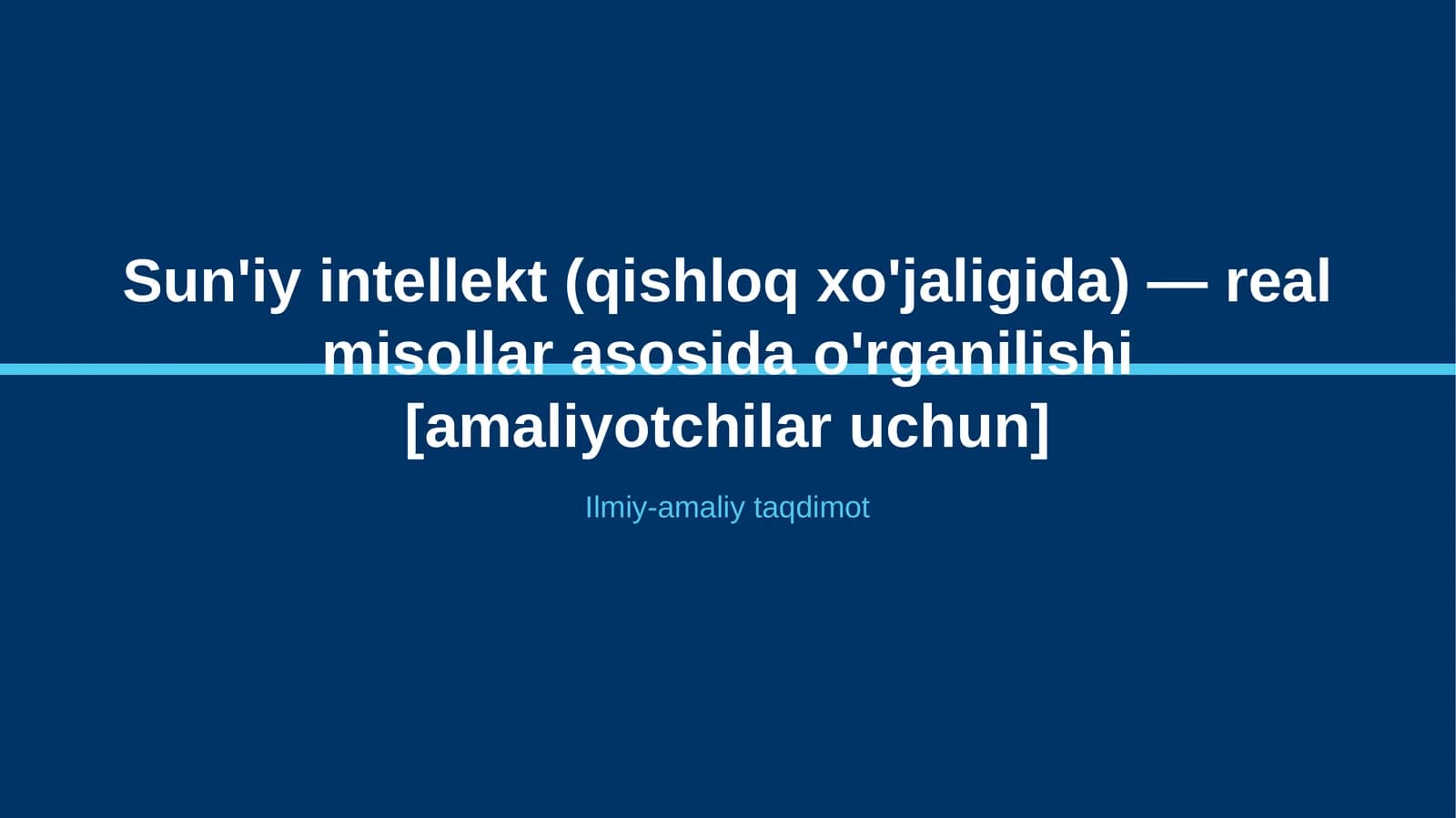 Sun'iy intellekt (qishloq xo'jaligida) — real misollar asosida o'rganilishi [amaliyotchilar uchun]