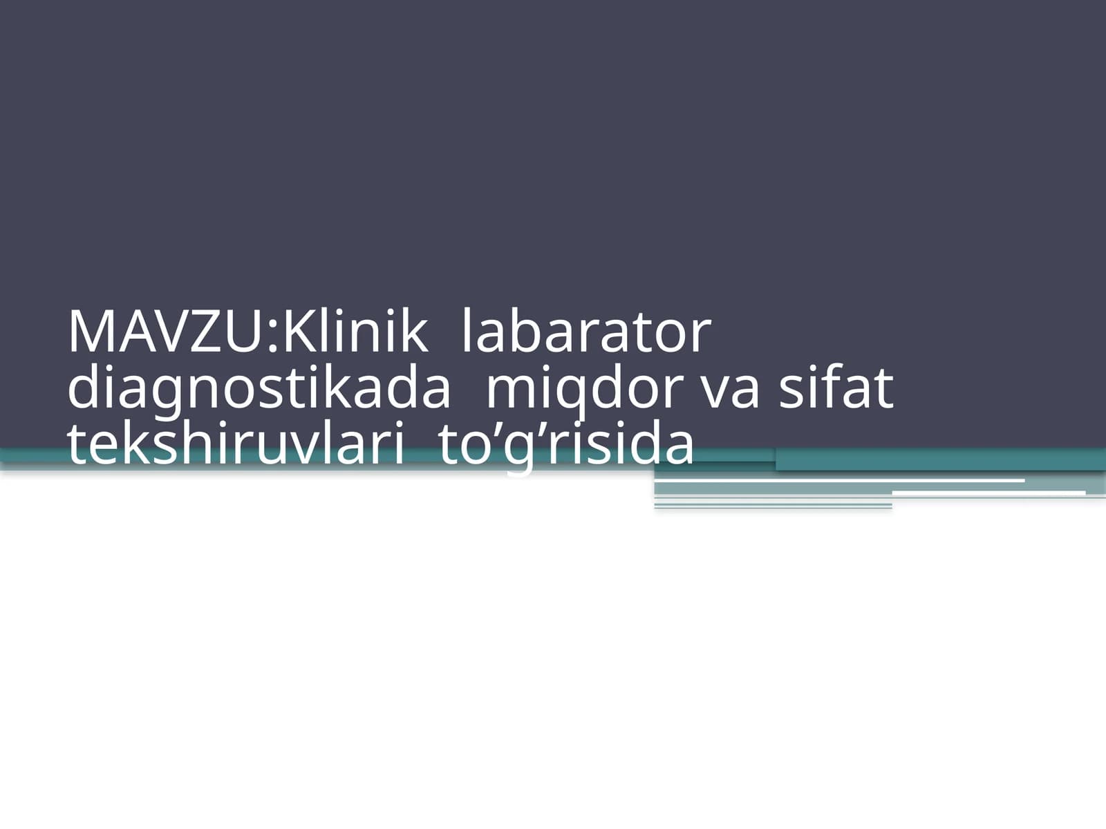 Klinik labarator diagnostikada miqdor va sifat tekshiruvlari