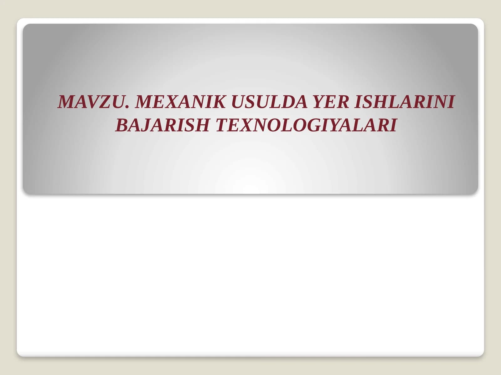 MEXANIK USULDA YER ISHLARINI BAJARISH TEXNOLOGIYALARI