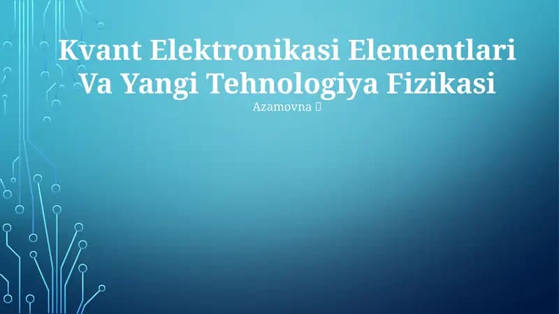 Kvant Elektronikasi Elementlari Va Yangi Tehnologiya Fizikasi