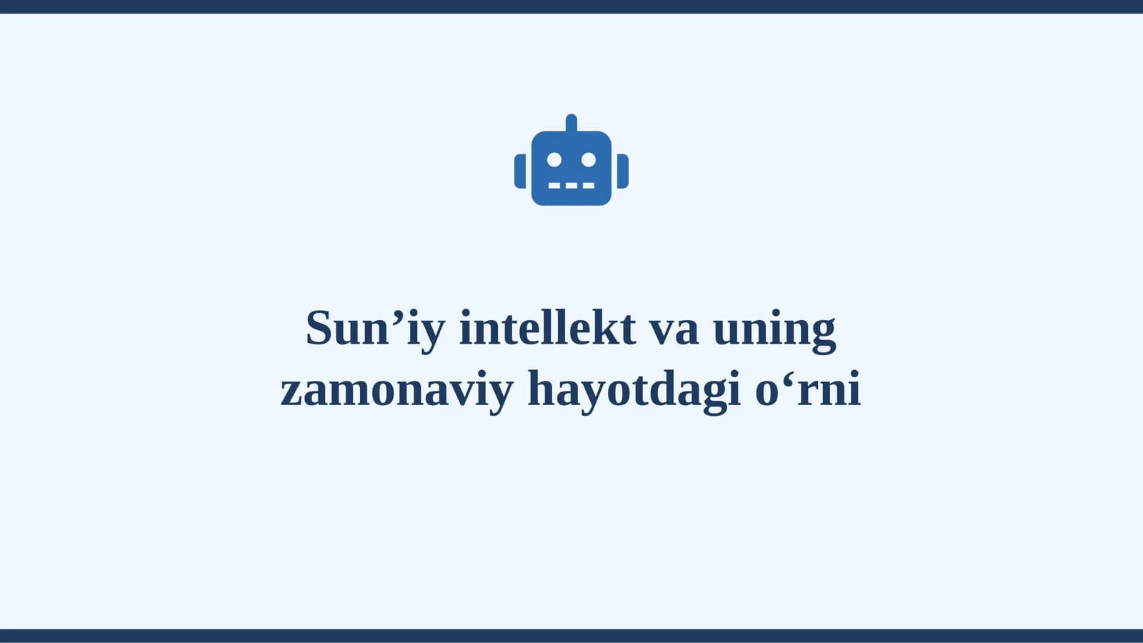 Sun’iy intellekt va uning zamonaviy hayotdagi o‘rni