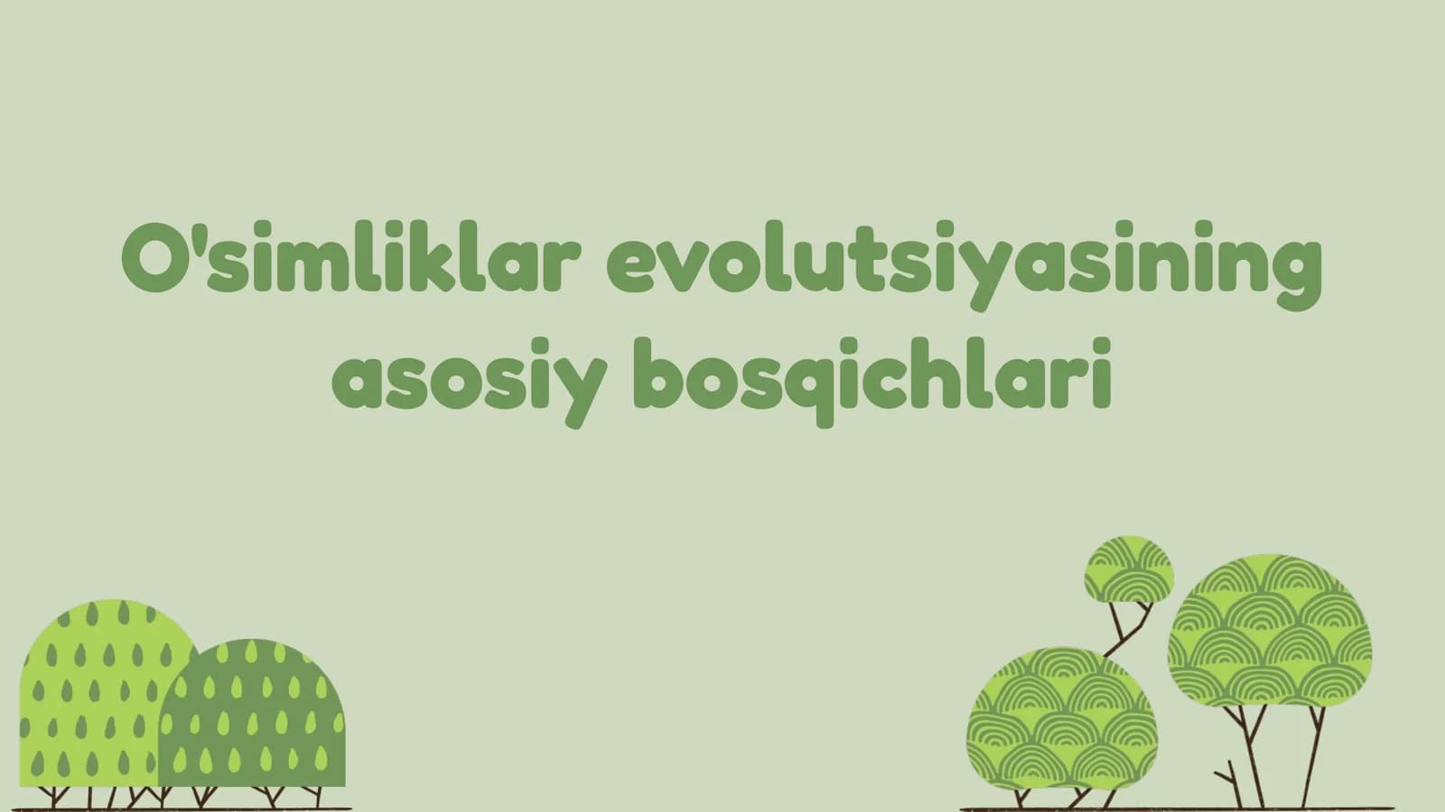 O'simliklar evolutsiyasining asosiy bosqichlari