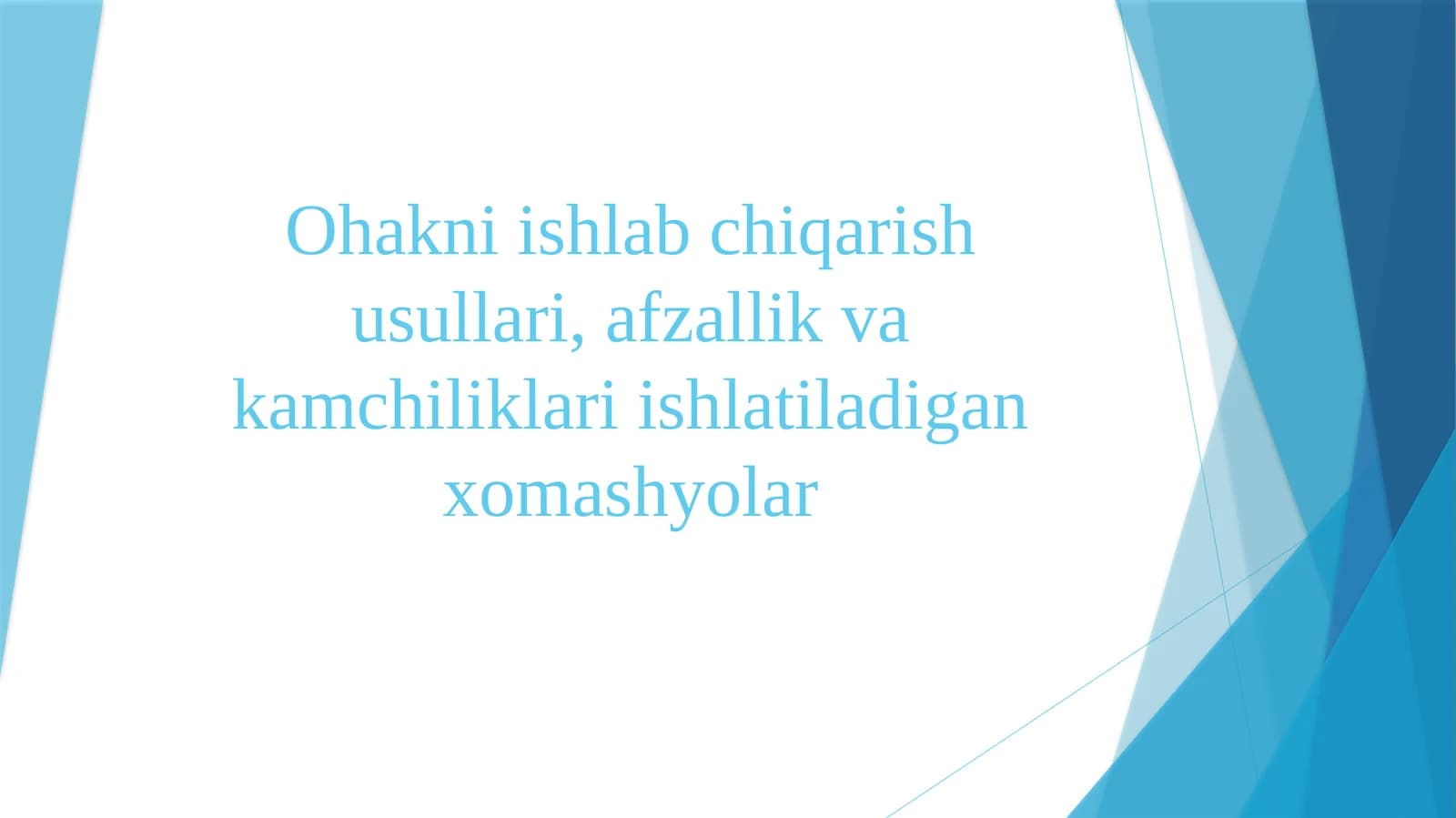 Ohakni ishlab chiqarish usullari, afzallik va kamchiliklari ishlatiladigan xomashyolar