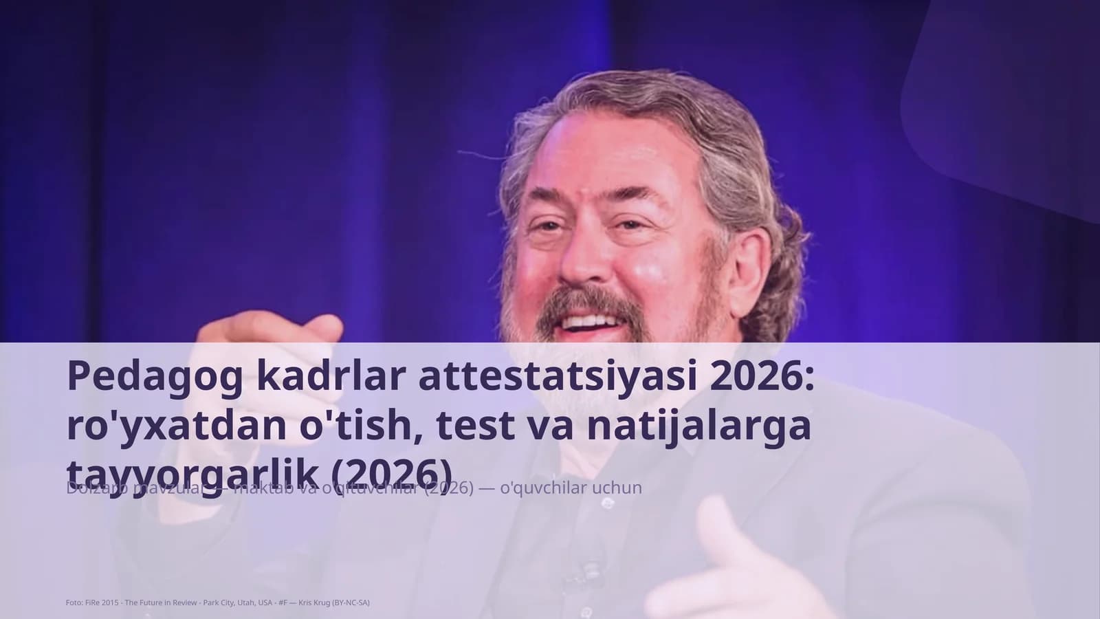 Pedagog kadrlar attestatsiyasi 2026: ro'yxatdan o'tish, test va natijalarga tayyorgarlik (2026)