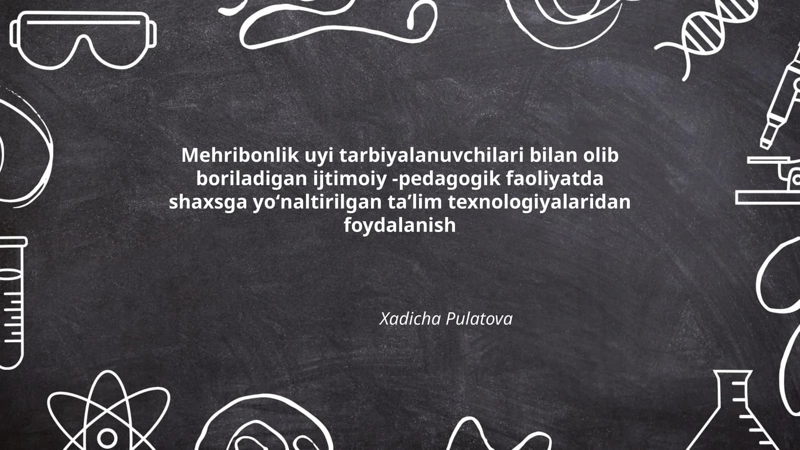 Mehribonlik uyi tarbiyalanuvchilari bilan olib boriladigan ijtimoiy -pedagogik faoliyatda shaxsga yoʻnaltirilgan taʼlim texnologiyalaridan foydalanish