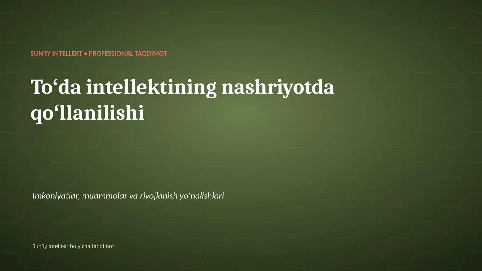 SUNʼIY INTELLEKT • PROFESSIONAL TAQDIMOT