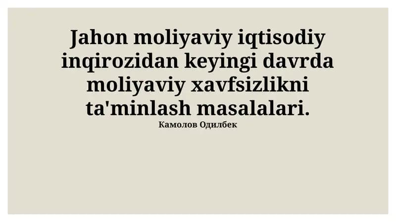 Jahon moliyaviy iqtisodiy inqirozidan keyingi davrda moliyaviy xavfsizlikni ta'minlash masalalari