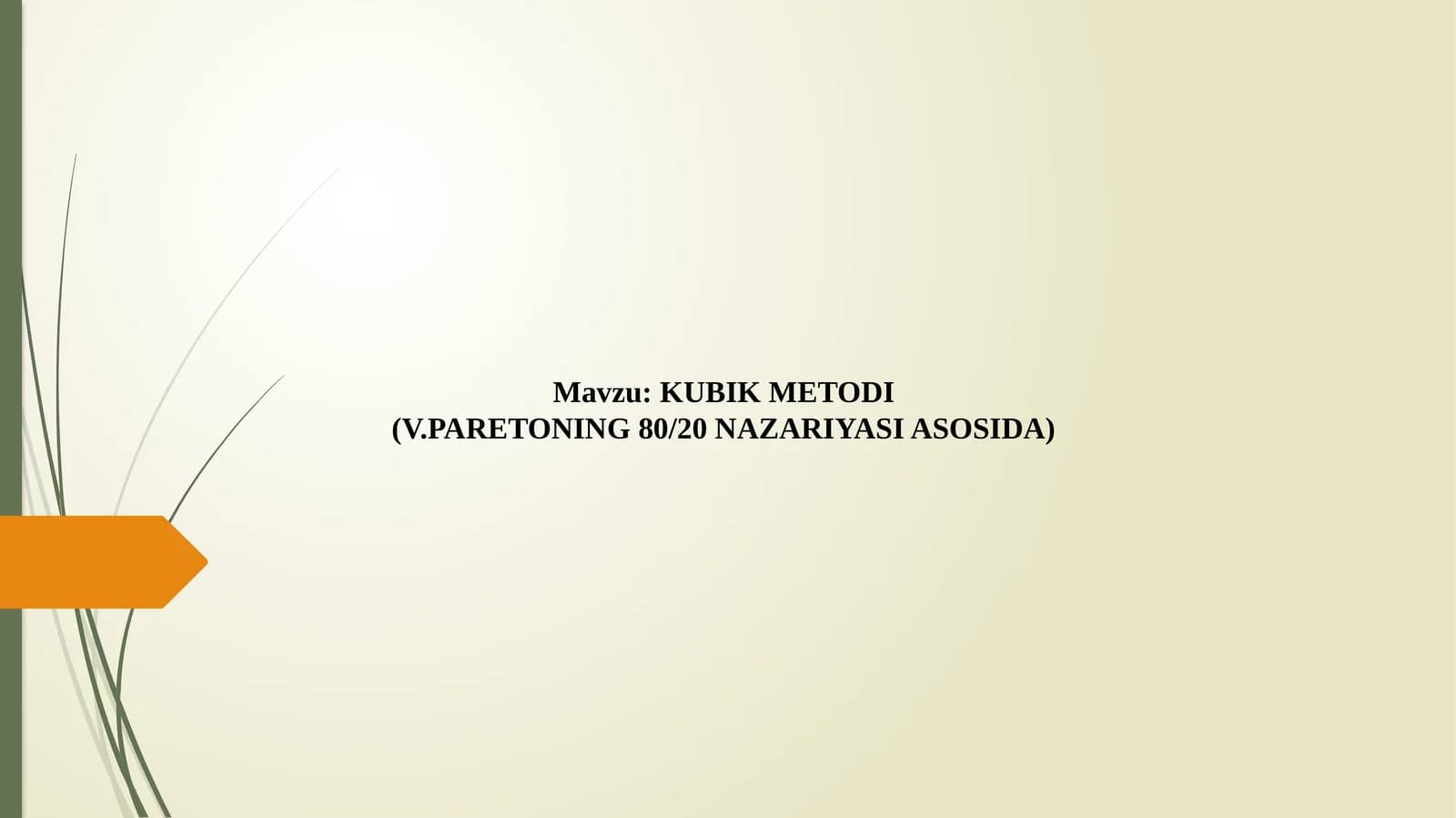 KUBIK METODI  (V.PARETONING 8020 NAZARIYASI ASOSIDA)