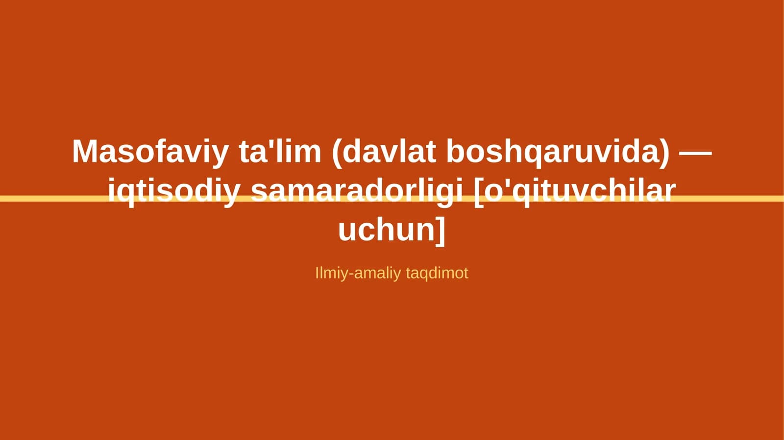 Masofaviy ta'lim (davlat boshqaruvida) — iqtisodiy samaradorligi [o'qituvchilar uchun]