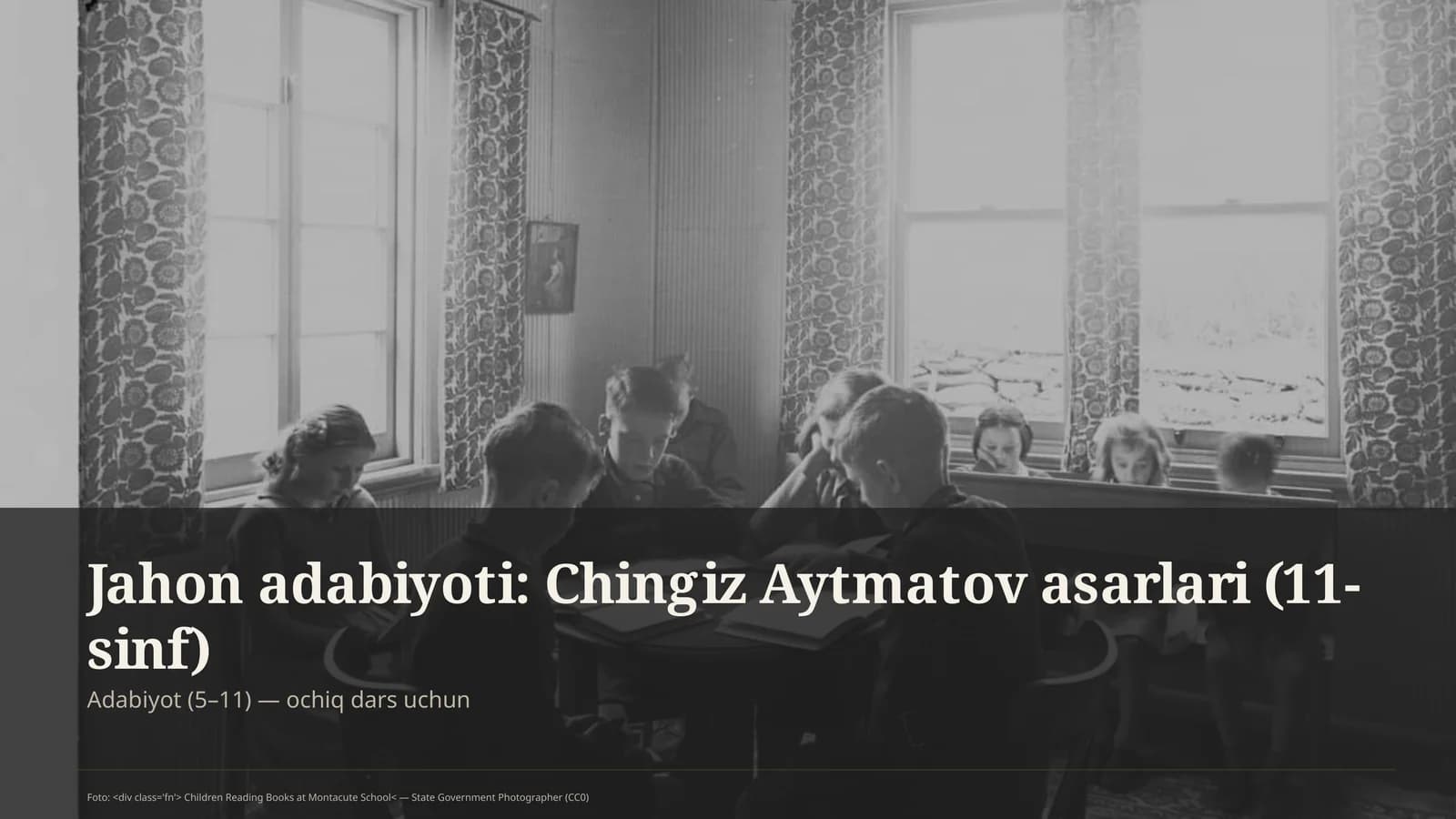 Jahon adabiyoti: Chingiz Aytmatov asarlari (11-sinf)