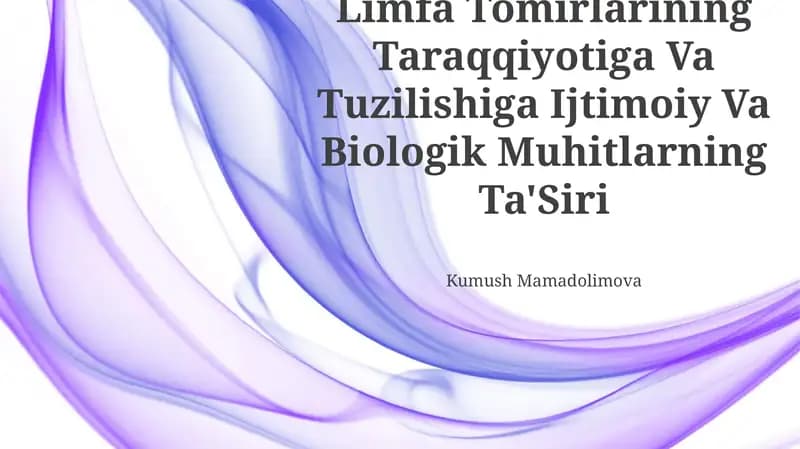 Limfa Tomirlarining Taraqqiyotiga Va Tuzilishiga Ijtimoiy Va Biologik Muhitlarning Ta'Siri