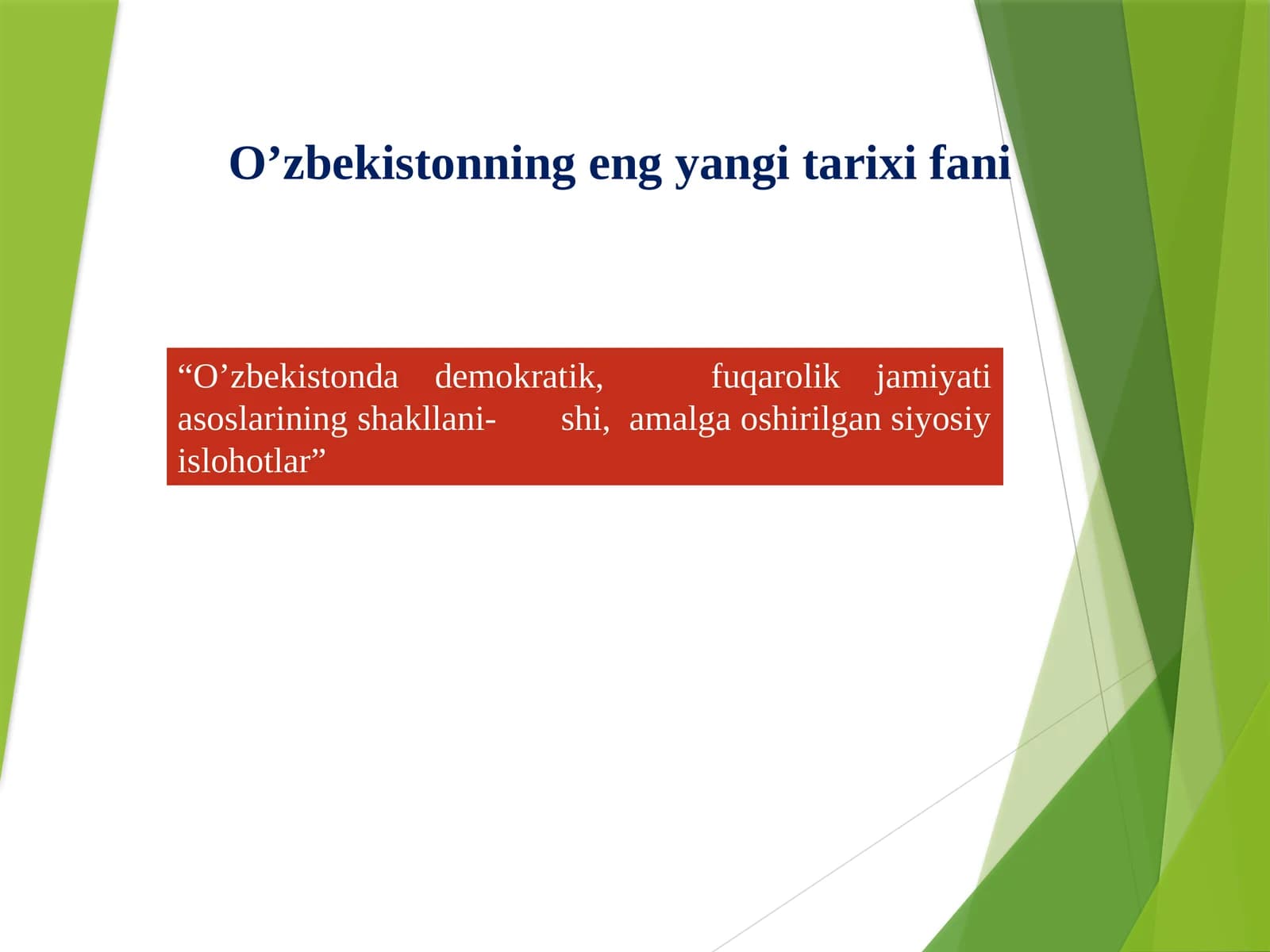 “O’zbekistonda demokratik,   fuqarolik jamiyati asoslarining shakllanishi,  amalga oshirilgan siyosiy islohotlar”