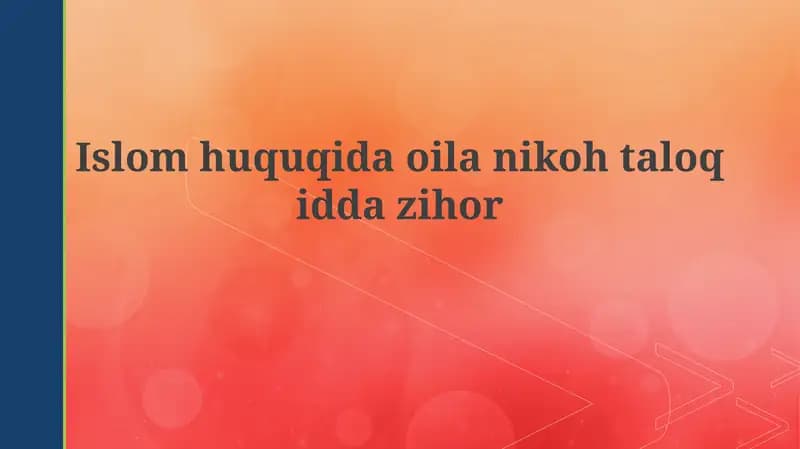 Nikoh, Talaq, Idda va Zihār: Islom Huquqida Oila Asoslari