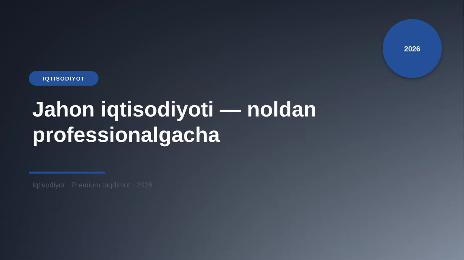 Jahon iqtisodiyoti — noldan professionalgacha