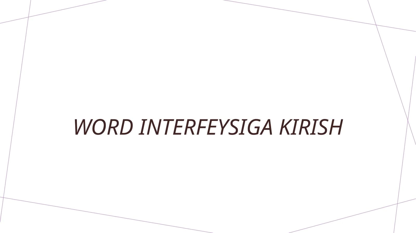 Microsoft Word interfeysiga kirish