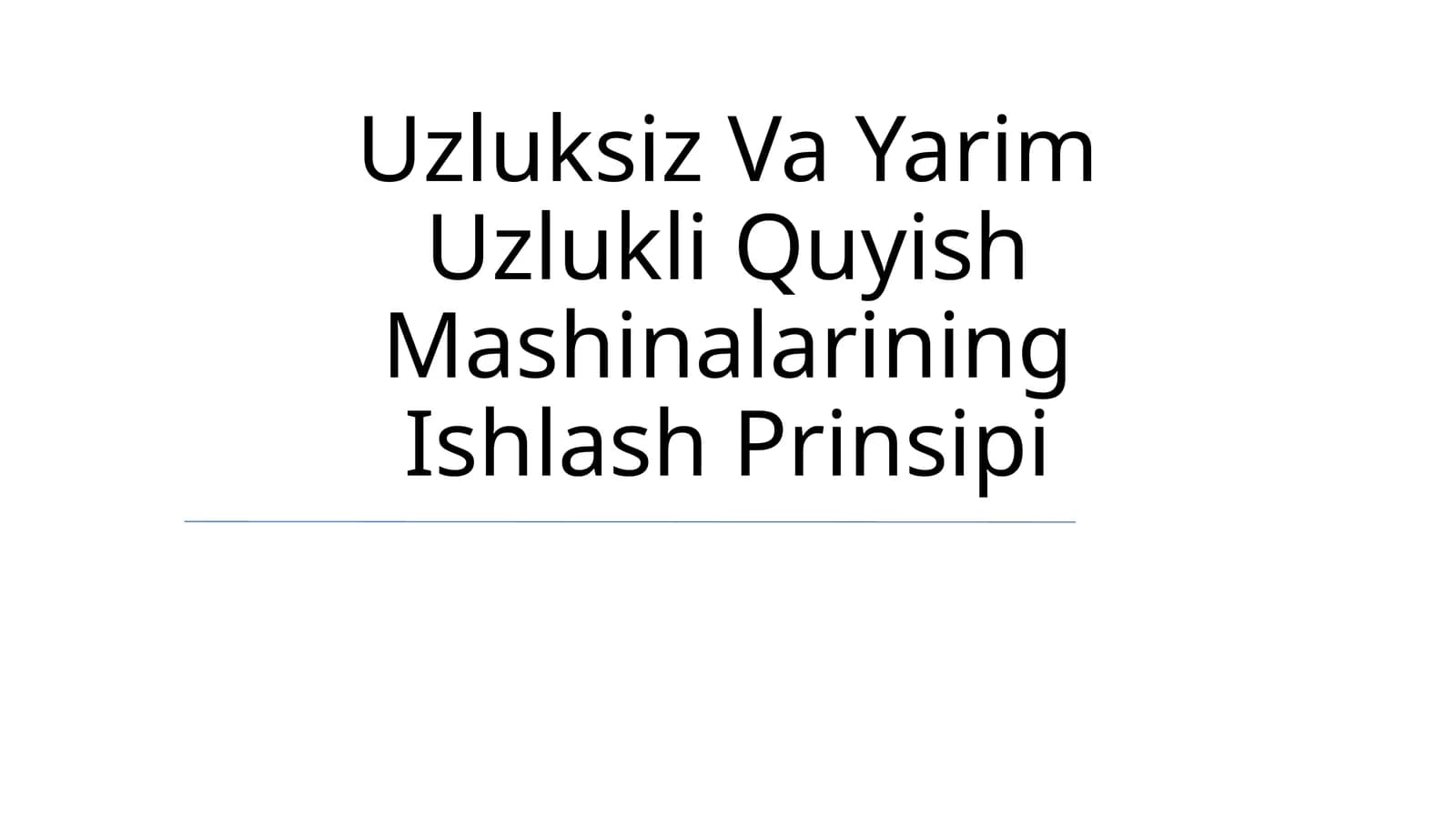 Uzluksiz Va Yarim Uzlukli Quyish Mashinalarining Ishlash Prinsipi