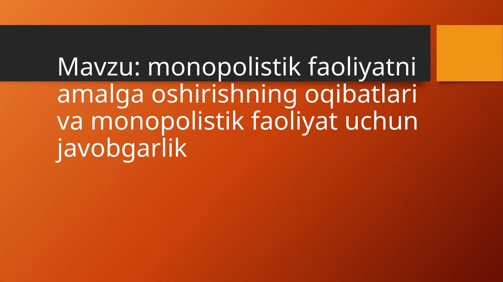 Monopolistik faoliyatni amalga oshirishning oqibatlari va monopolistik faoliyat uchun javobgarlik