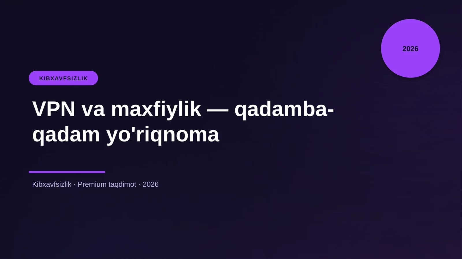 VPN va maxfiylik — qadamba-qadam yo'riqnoma