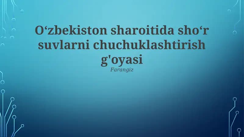 Oʻzbekiston sharoitida shoʻr suvlarni chuchuklashtirish g'oyasi