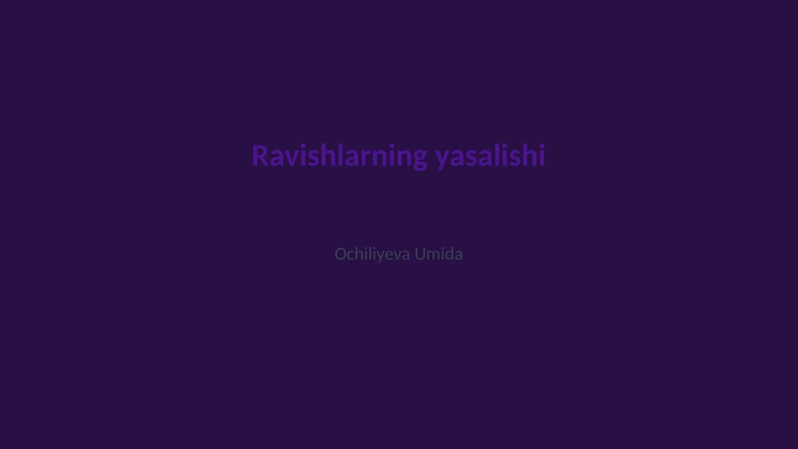 Ravishlarning yasalishi