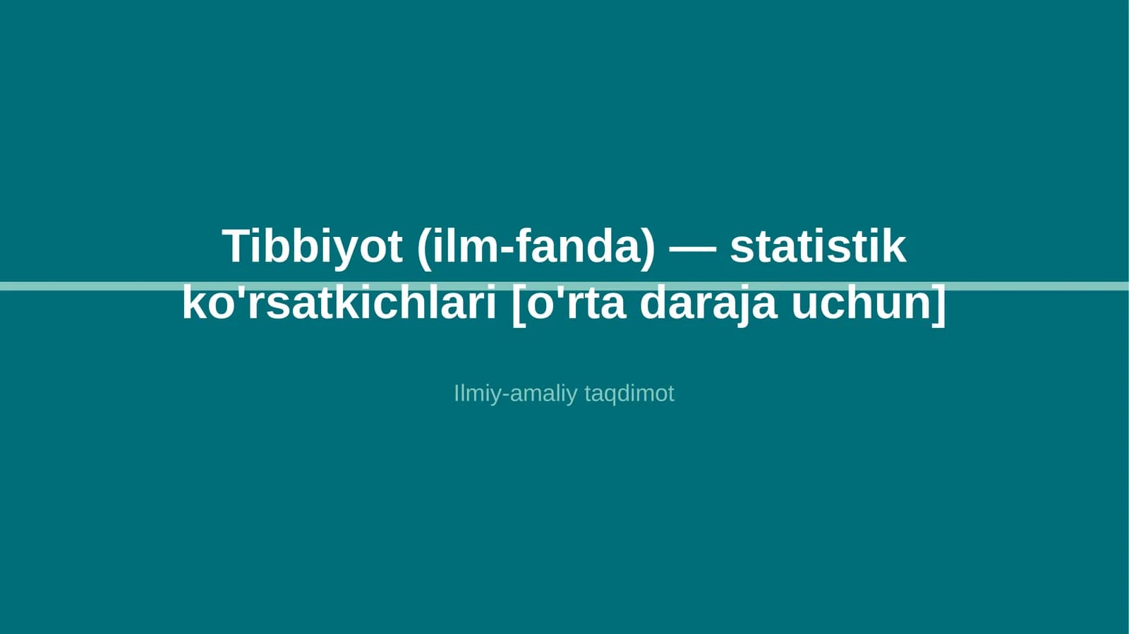 Tibbiyot (ilm-fanda) — statistik ko'rsatkichlari [o'rta daraja uchun]