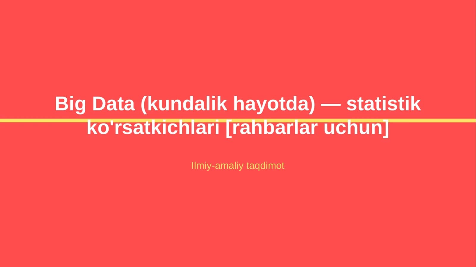Big Data (kundalik hayotda) — statistik ko'rsatkichlari [rahbarlar uchun]