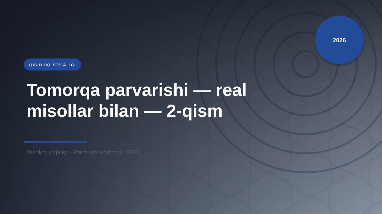 Tomorqa parvarishi — real misollar bilan — 2-qism