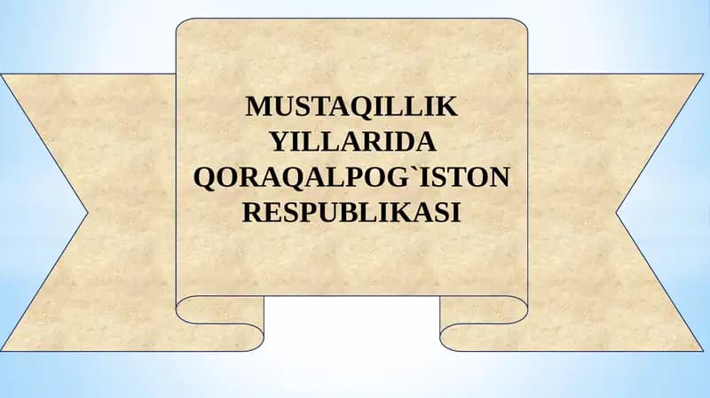 MUSTAQILLIK YILLARIDA QORAQALPOG`ISTON RESPUBLIKASI