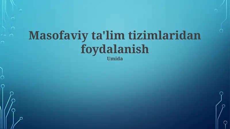 Masofaviy ta'lim tizimlaridan foydalanish